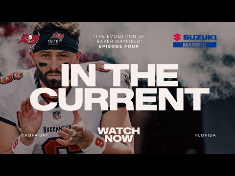 The Evolution of Baker Mayfield | In The Current | Tampa Bay Buccaneers